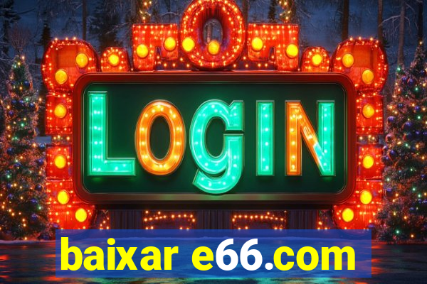 baixar e66.com