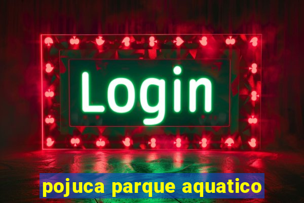 pojuca parque aquatico