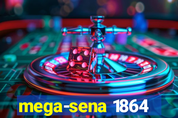 mega-sena 1864