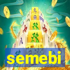 semebi