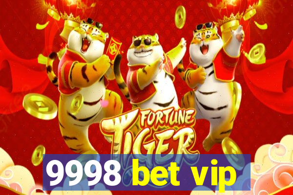 9998 bet vip