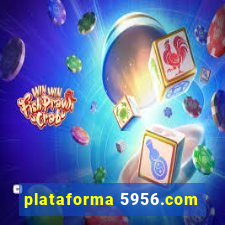 plataforma 5956.com