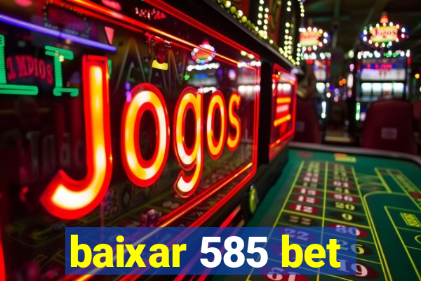 baixar 585 bet