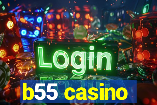 b55 casino