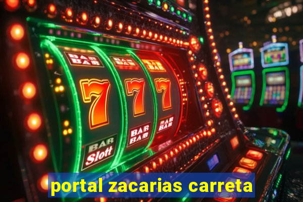 portal zacarias carreta