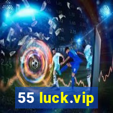 55 luck.vip