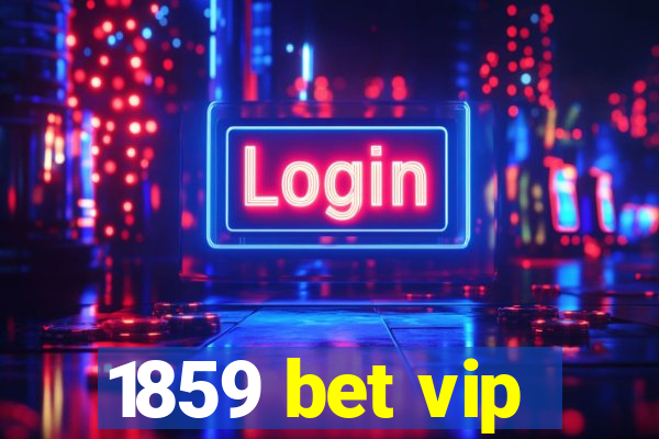 1859 bet vip