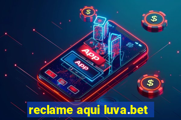 reclame aqui luva.bet