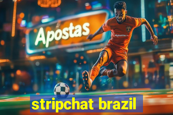 stripchat brazil