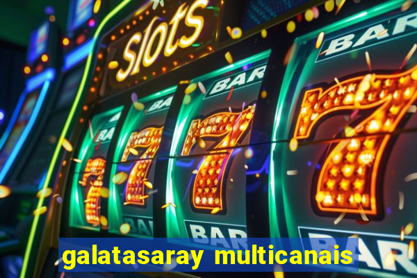 galatasaray multicanais