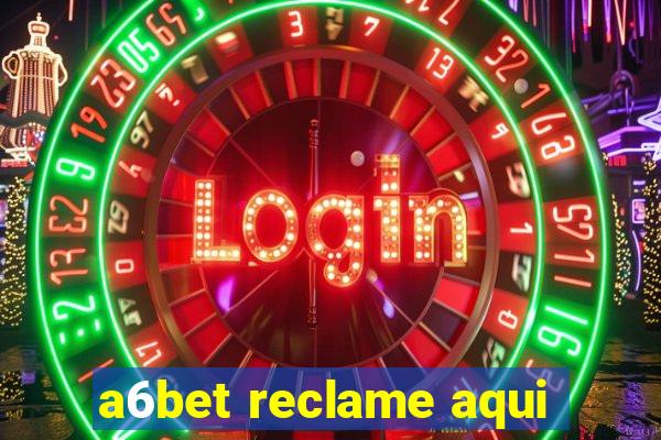 a6bet reclame aqui