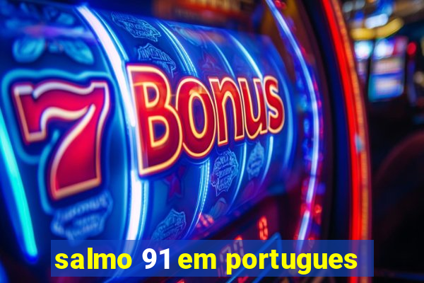 salmo 91 em portugues