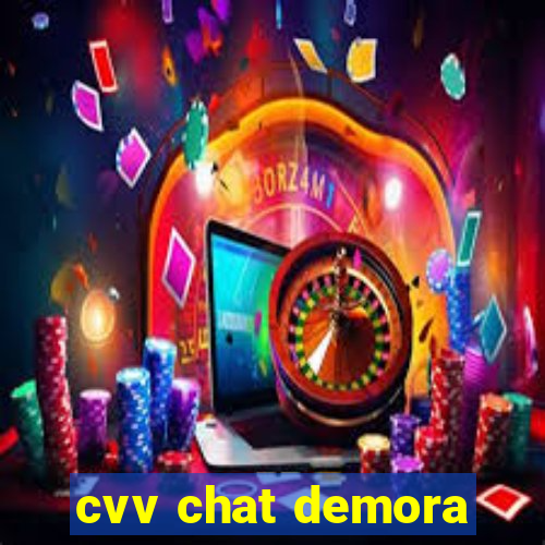 cvv chat demora