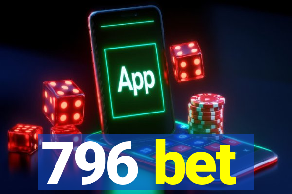 796 bet