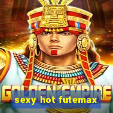 sexy hot futemax