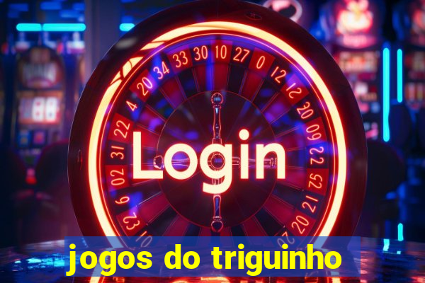 jogos do triguinho