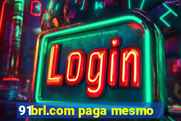 91brl.com paga mesmo