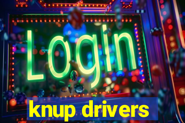 knup drivers