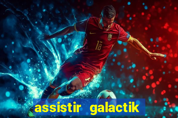 assistir galactik football dublado