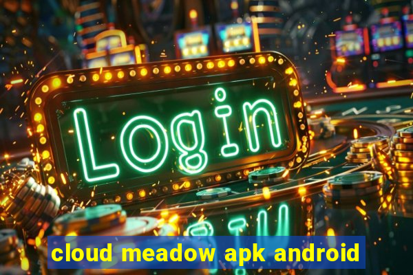 cloud meadow apk android