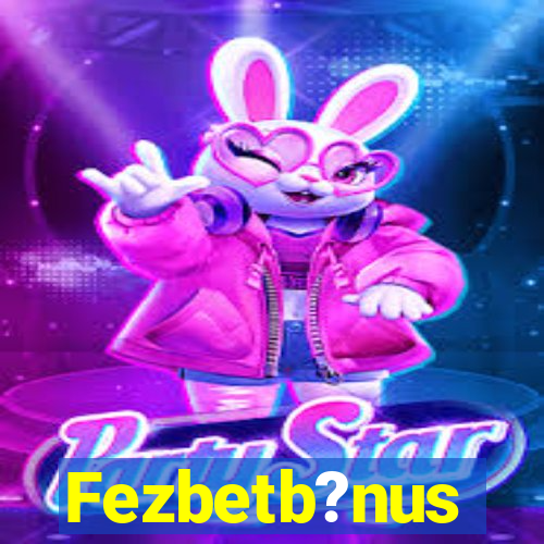 Fezbetb?nus