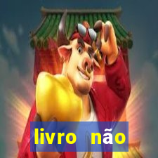 livro não merecimento hélio couto pdf