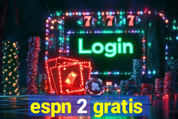 espn 2 gratis