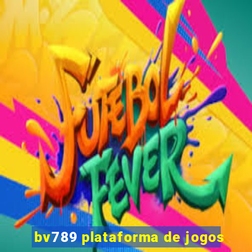 bv789 plataforma de jogos