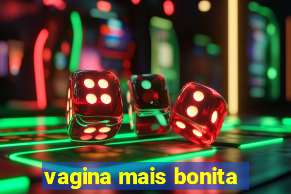 vagina mais bonita