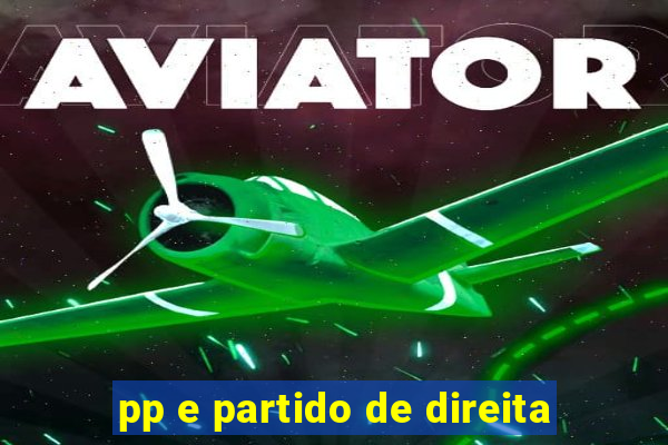 pp e partido de direita