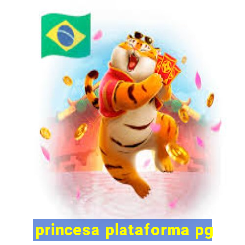 princesa plataforma pg