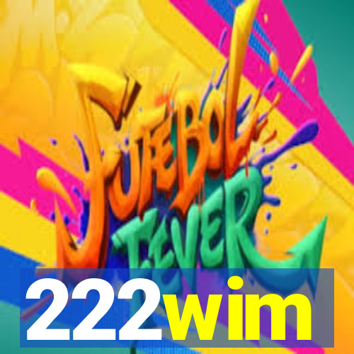 222wim