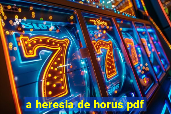 a heresia de horus pdf