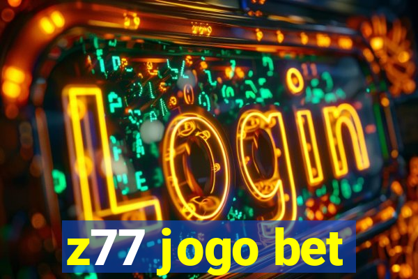 z77 jogo bet