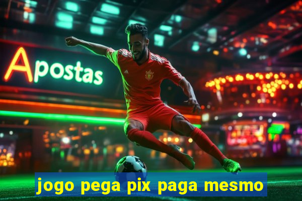 jogo pega pix paga mesmo