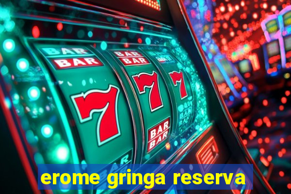 erome gringa reserva