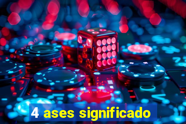 4 ases significado