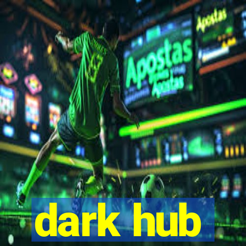 dark hub