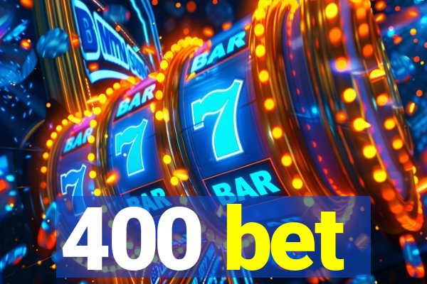 400 bet