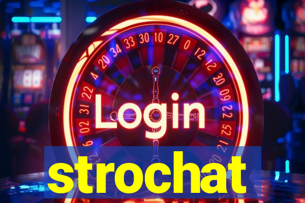 strochat