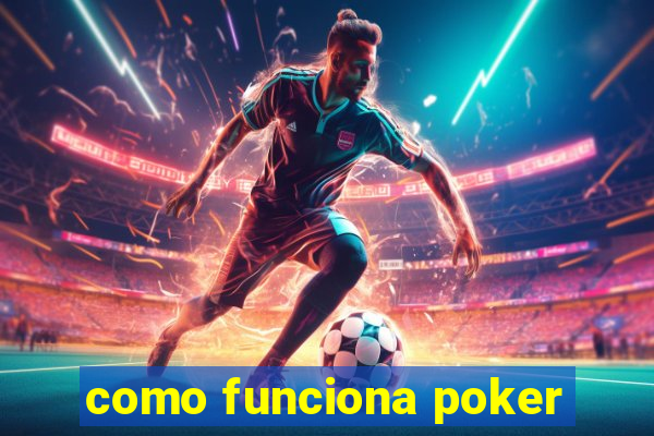 como funciona poker