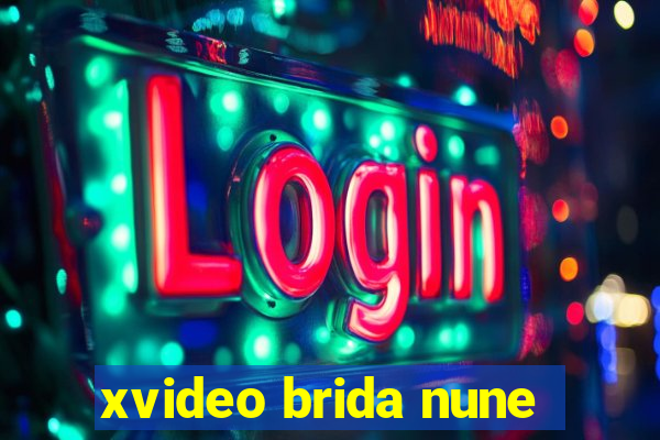 xvideo brida nune