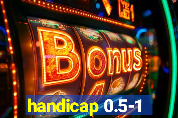 handicap 0.5-1