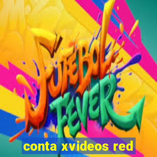 conta xvideos red