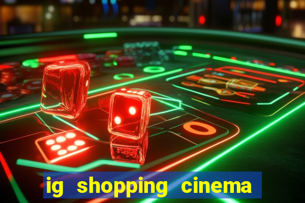 ig shopping cinema porto velho