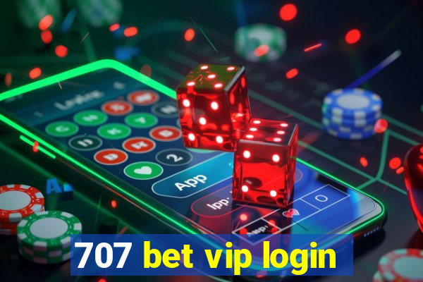 707 bet vip login