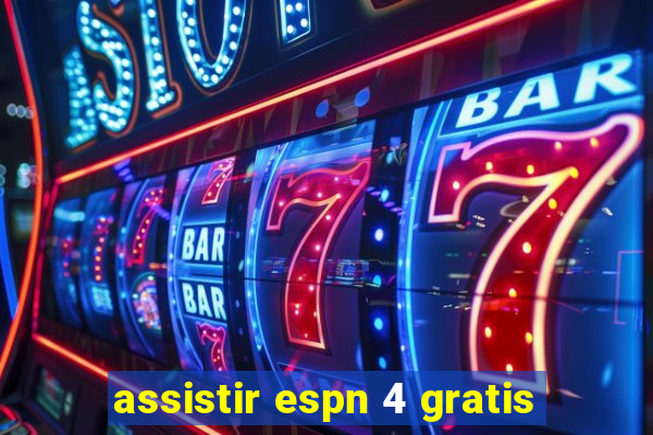 assistir espn 4 gratis