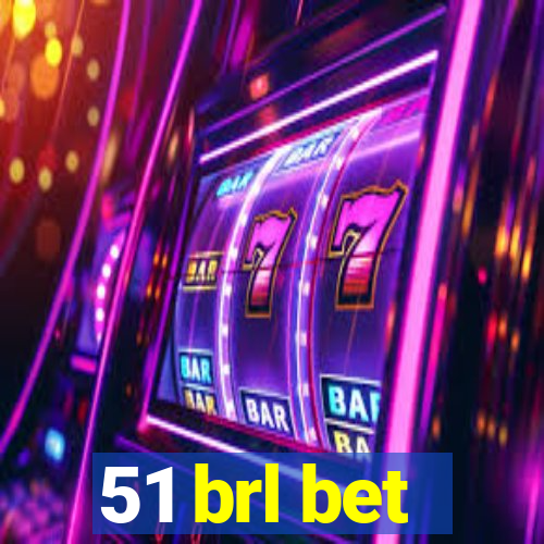 51 brl bet