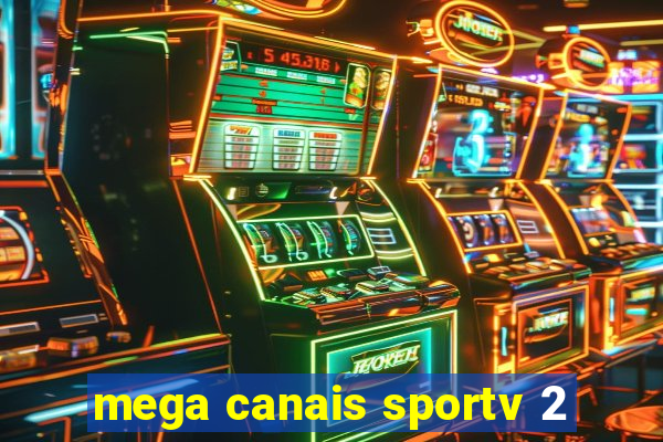 mega canais sportv 2