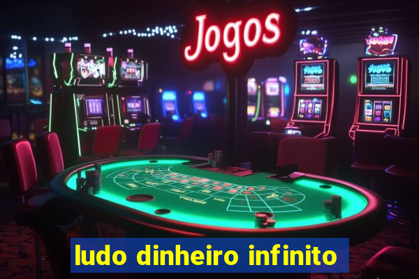 ludo dinheiro infinito